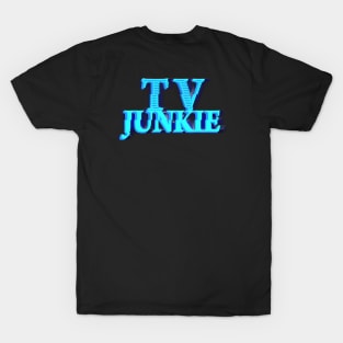 TV JUNKIE #3 COLOR 1 T-Shirt